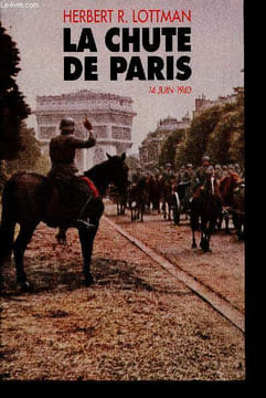 La chute de Paris, 14 juin 1940. Lottman Herbert R.