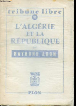 Tribune Libre n°33 : L'Algérie et la République. Aron Raymond