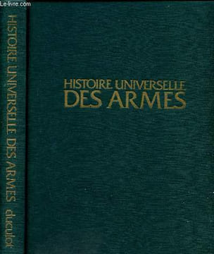 Histoire universelle des Armes. Petitfrère Ray, Clergeau Jean-René