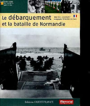 "Le Débarquement et la bataille de Normandie (Collection ""Monographie patrimoine"")". Lecouturier Yves