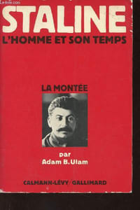 Staline. L'homme et son temps. Tome I (1 volume) : La Montée