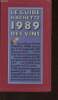 Le Guide Hachette 1989 des vins. Les meilleurs vins de France - 10 000 vins jugés à l'aveugle par 450 dégustateurs - 5700 vins élus et commentés - ...