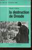 "La destruction de Dresde (Collection ""Ce jour-là : 13 février 1945"")". Irving David