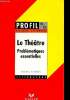 "Le Théâtre. Problématiques essentielles (Collection ""Profil, Histoire littéraire"", n°151-152)". Viegnes Michel