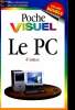 Poche Visuel. Le PC. Volume double. Tout en couleurs. 4e édition. Collectif