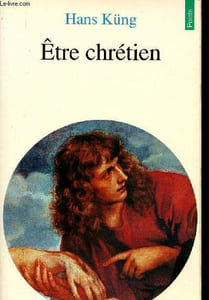 "Etre chrétien (Collection ""Essais"", n°284)"