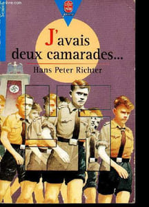 "J'avais deux camarades... Dix années dans les Jeunesses hitlériennes (Collection ""Jeunesse Senior"", n°171)"