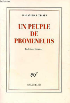 Un peuple de promeneurs. Histoires tziganes + envoi d'auteur. Romanès Alexandre