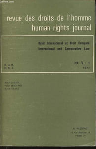 Revue des droits de l'homme / human rights journal, vol. V, n°1, 1972 : Droit International et Droit Comparé. Le droit international des droits de l'Homme, par Karel Vasak - La France devant les droits de l'Homme à l'Organisation des Nations-Unis, etc