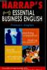 Harrap's guide to essential business English. Fran&ccedil;ais-Anglais. Les mots et expressions cl&eacute;s de l'anglais en affaires. Campbell Barbara