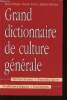 Grand Dictionnaire de culture générale. Définitions - Vocabulaire - Problématiques - Concepts. Hongre Bruno, Forest Philippe, Baritaud Bernard