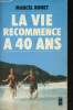 La vie recommence &agrave; 40 ans. Rouet Marcel