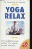 Yoga relax. 10 minutes d'exercices par jour pour vaincre le stress au travail. Freedman M., Hankes J.