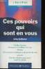"Ces pouvoirs qui sont en vous. Oubliez la peur, retrouvez la confiance en vous - Des exercices pratiques &agrave; la port&eacute;e de tous - Tous les moyens pour ...