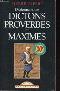 "Dictionnaire des dictons, proverbes et maximes (Collection ""Références"")"