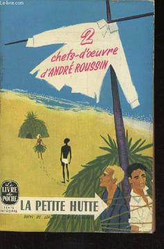 2 chefs-d'oeuvre d'André Roussin. La Petite Hutte. Suivi de Lordque l'enfant paraît. Texte intégral. Roussin André