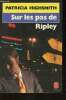 Sur les pas de Ripley. Texte int&eacute;gral. Highsmith Patricia