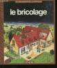 "Le bricolage (Collection ""Connaissance & Pratique"")". Collectif