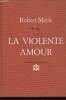La violente amour. Merle Robert