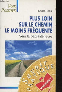 "Plus loin sur le chemin le moins fréquenté. Vers la paix intérieure (Collection ""Savoir Pratique"", n°3639)"