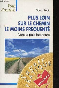 "Plus loin sur le chemin le moins fréquenté. Vers la paix intérieure (Collection ""Savoir Pratique"", n°3639)". Peck Scott
