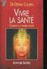 "Vivre la santé. Comment la pensée guérit (Collection ""Aventure secrète"", n°3953)". Chopra Deepak