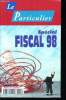 Le Particulier, janvier 1998 : Spécial Fiscal 98. Vos bénéfices non commerciaux - Les BIC des artisans et commerçants - Vos plus-values mobilières - ...