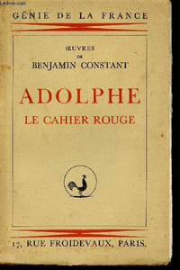 "Oeuvres de Benjamin Constant : Adolphe - Le cahier rouge (Collection ""Génie de la France"")"