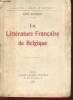 "La Littérature Française de Belgique (Collection ""Essais et critique"") + envoi d'auteur". Bocquet Léon
