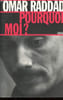 Pourquoi moi ?. Raddad Omar