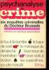 Psychanalyse du crime. Six enquêtes criminelles du Docteur Brussels. Docteur Brussels