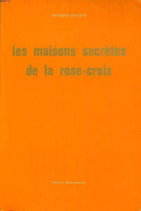 Les maisons secrètes de la rose-croix