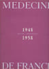 M&eacute;decine de France 1948 1958 dixi&egrave;me anniversaire N&deg;100 Hommage &agrave; M&eacute;decine de France. Collectif