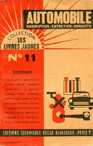 Automobile Description entretien conduite Collection les livres jaunes N°11 Sommaire: Les organes du moteur piston, bielles, soupapes, carburateur et starter pompes, filtrage, graissage ...