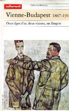 Vienne-Budapest 1867-1918 Deux âges d'or, deux visions, un Empire Collection mémoires N°45 Octobre 1996 Sommaire: Les soeurs rivales; L'aigle à deux ...