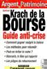 Argent & Patrimoine N°17 Spécial Krach de la bourse Guide anti-crise Sommaire: Comment gagner malgré la baisse, Les méthodes pour rebondir, peut-on ...