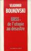 URSS: de l'utopie au désastre. Boukovski Vladimir
