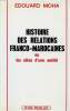 Histoire des relations franco-marocaines ou les aléas d'une amitié. Moha Edouard