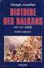 Histoire des Balkans XIVè - XXè siècle Edition augmentée. Castellan Georges