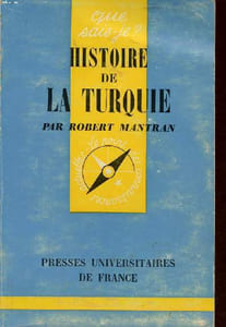 Histoire de la Turquie Collection Que sais-je? N°539 3è édition mise à jour