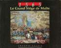 1565 Le grand siège de Malte. Ellul Joseph