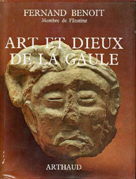 Arts et dieux de la Gaule. Benoit Fernand