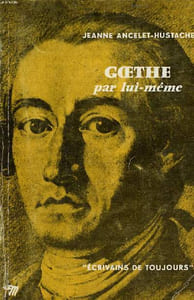 Goethe par lui-même Collection Ecrivains de toujours N°27