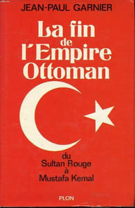 La fin de l'empire Ottoman du Sultan Rouge à Mustafa Kemal