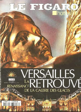 Le Figaro Hors série Versailles retrouvé La Renaissance de la galerie des glaces. Collectif