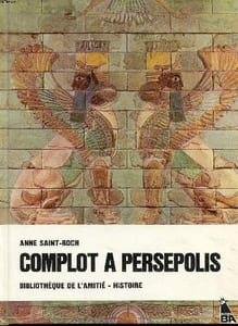 Complot à Persepolis Collection Bibliothèque de l'amitié