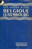 Belgique et Luxembourg Collection les guides bleus.. Collectif