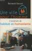 Une ville pour l'homme- L'aventure de habirtat et humanisme. Devert Bernard