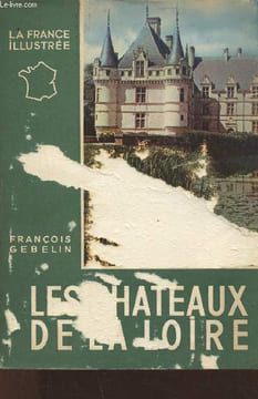 Les Chateaux de la Loire. Gebelin François