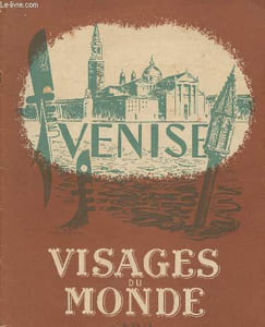 Visages du monde n° 91 - venise - venise par louis chéronnet, les églises de venise par jacques wilhelm, les palais vénitiens par georges pillement, la peinture vénitienne par raymond cogniat, un voyage a venise par auriant, les iles de la lagune